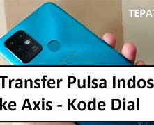 Bagaimana Cara Transfer Pulsa Axis Ke Indosat